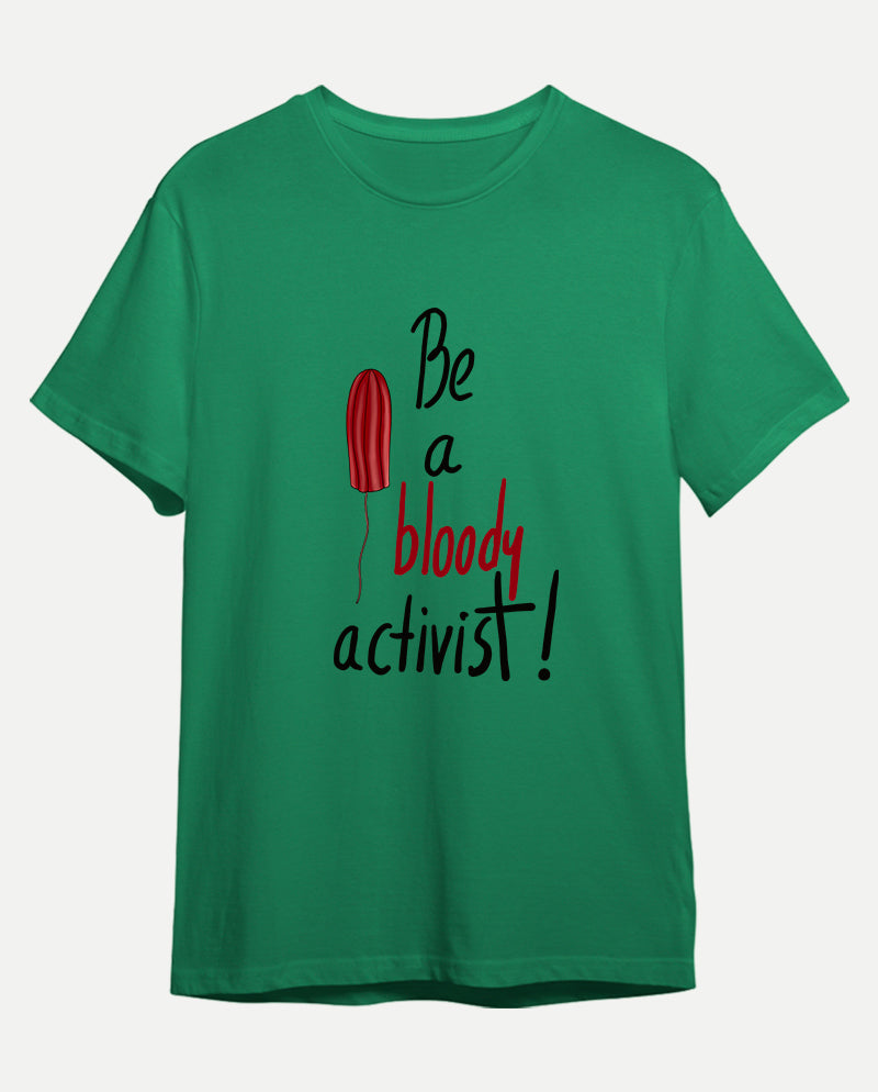 Be a bloody activist! Erkek Tişört