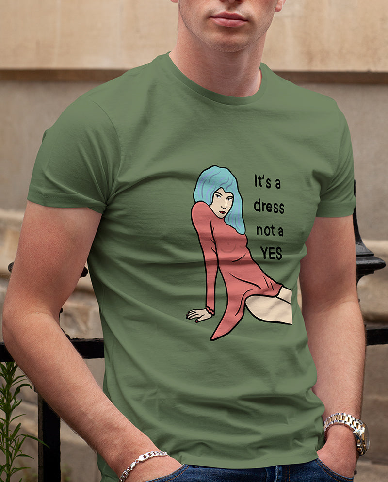 It’s a dress, not a yes Erkek Tişört