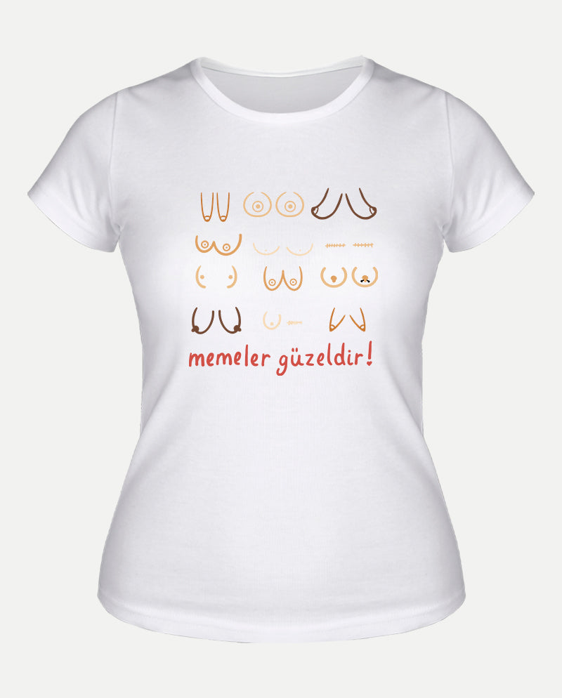 Memeler Güzeldir! Kadın Tişört
