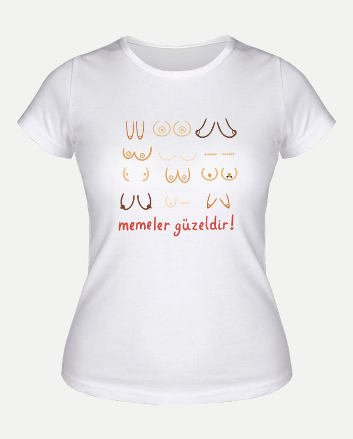 Memeler Güzeldir! Kadın Tişört