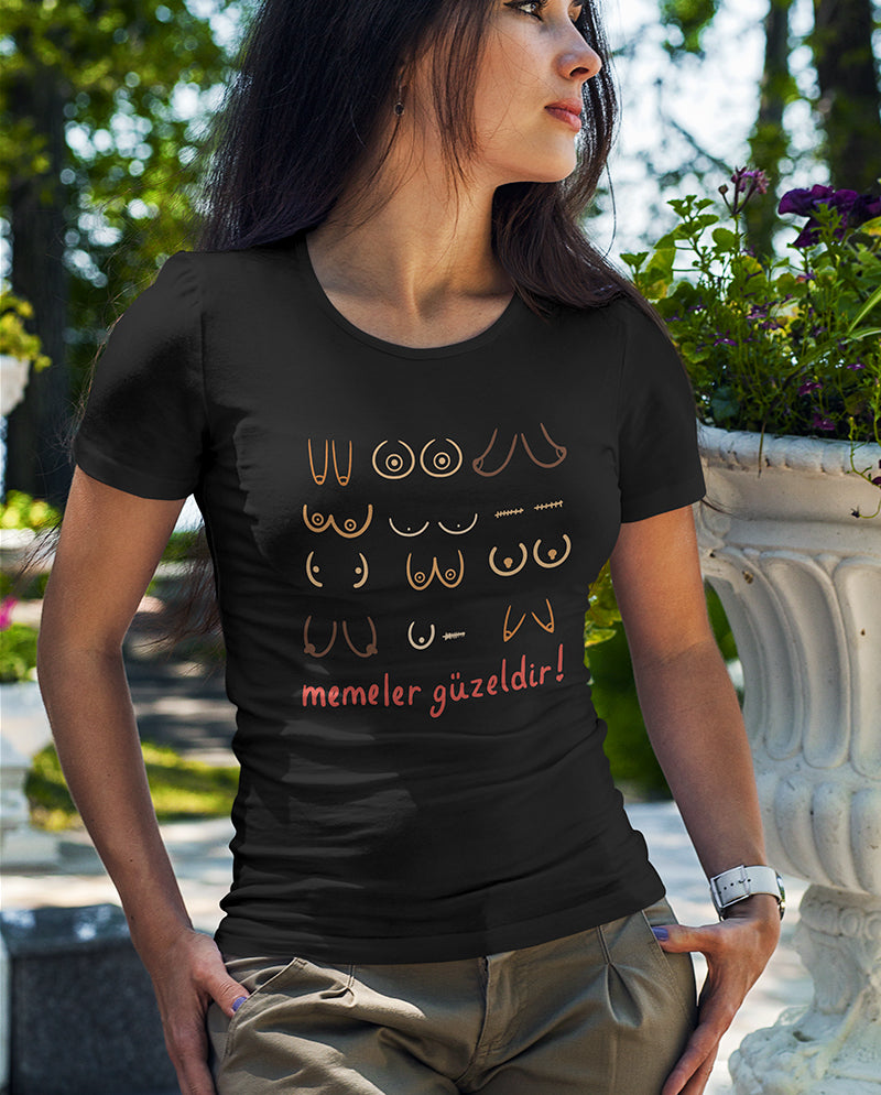 Memeler Güzeldir! Kadın Tişört