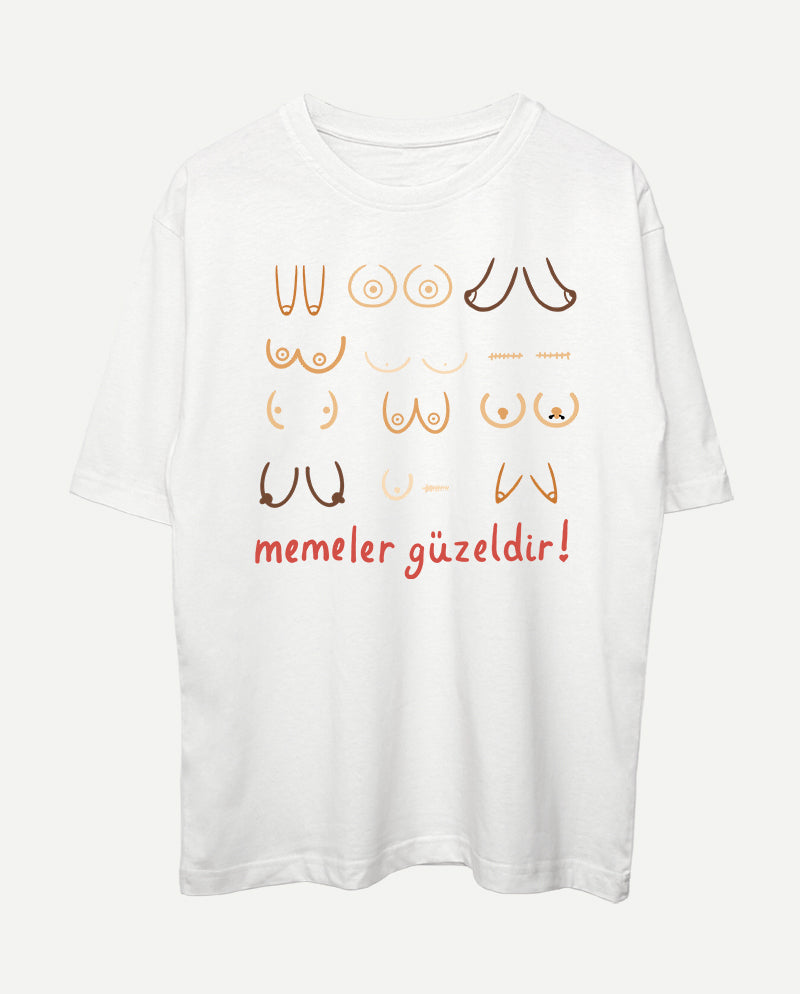 Memeler Güzeldir! Oversize Tişört