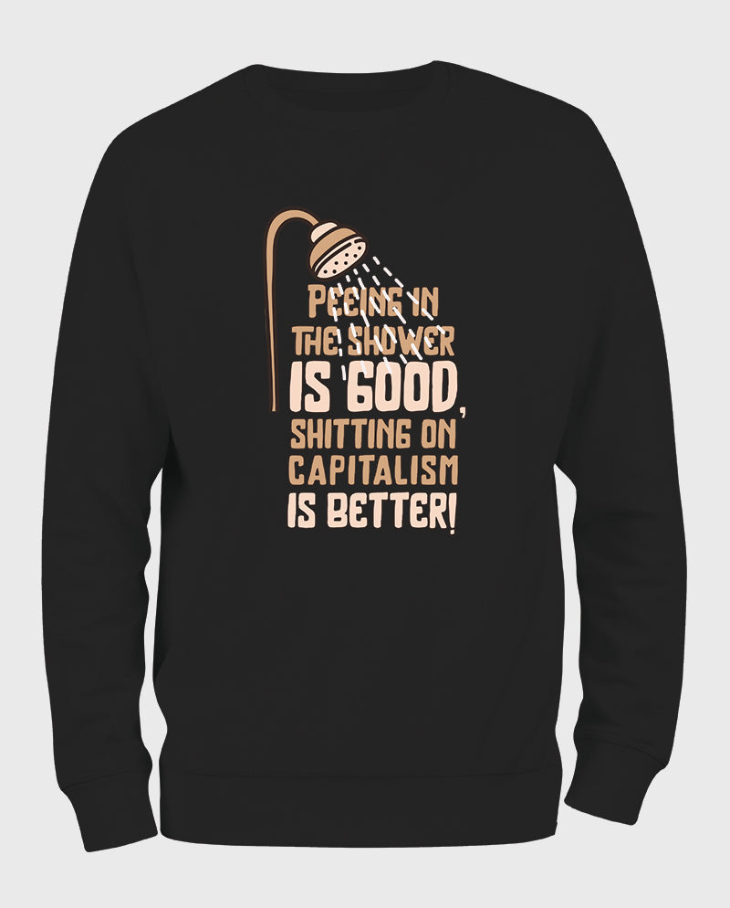 Sh*tting on capitalism Sweatshirt