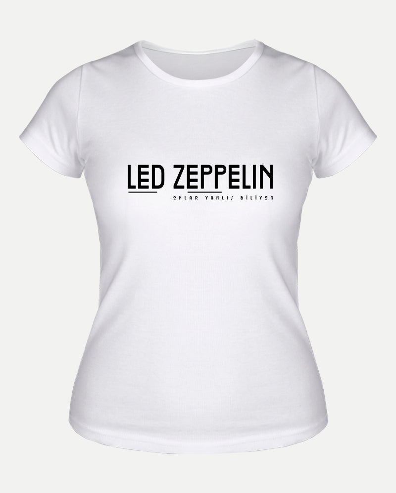 Led Zeppelin - Onlar Yanlış Biliyor Kadın Tişört