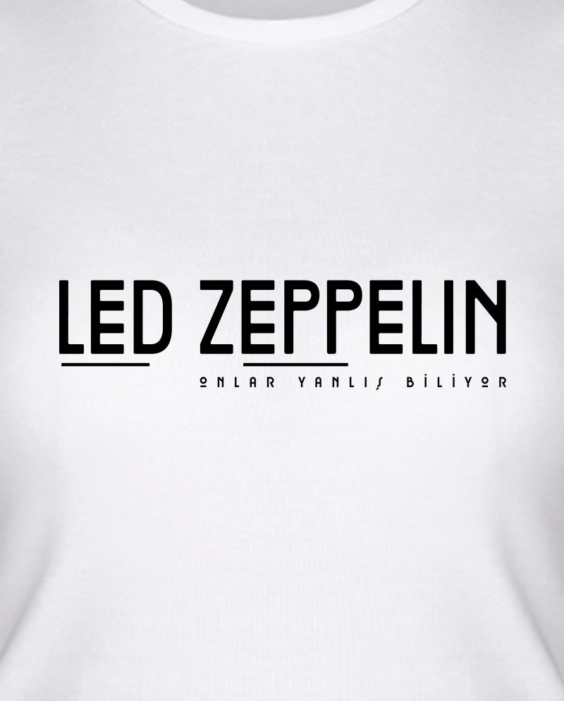 Led Zeppelin - Onlar Yanlış Biliyor Kadın Tişört