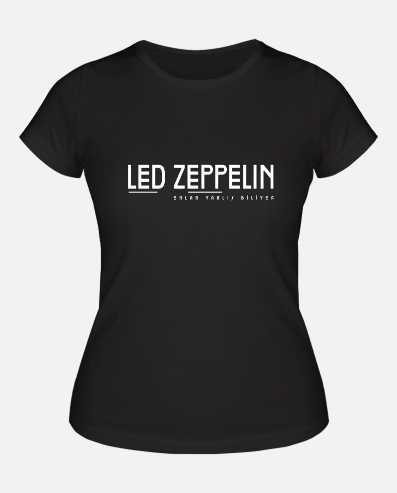 Led Zeppelin - Onlar Yanlış Biliyor Kadın Tişört