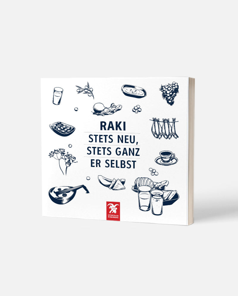 Rakı: Stets Neu, Stets Ganz Er Selbst
