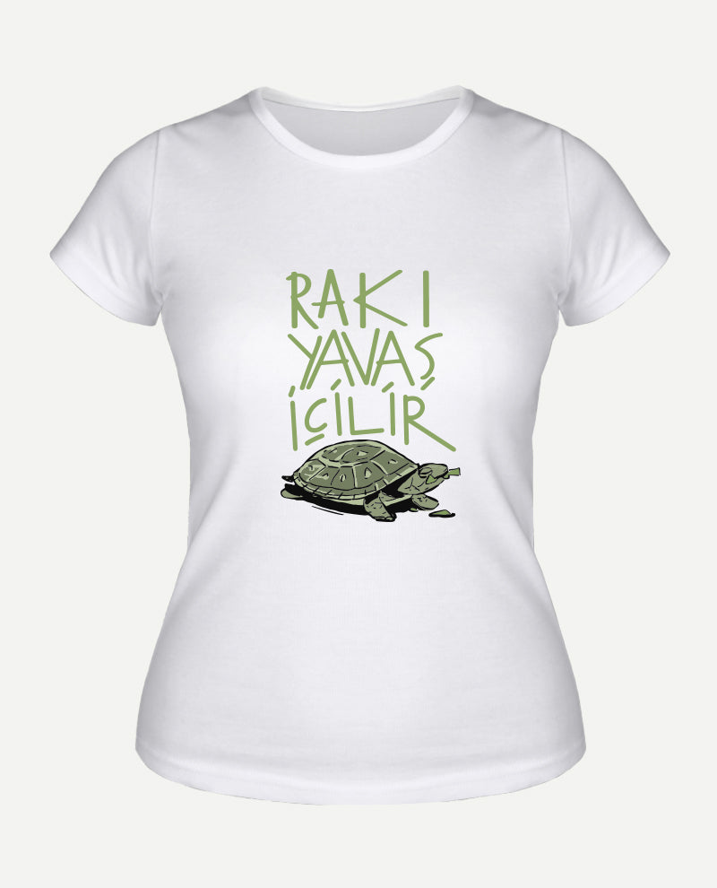 Rakı Yavaş İçilir Kadın Tişört