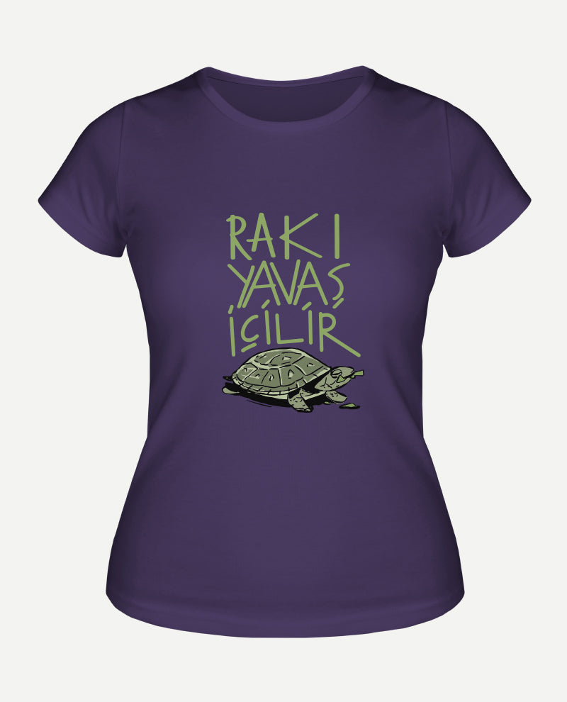 Rakı Yavaş İçilir Kadın Tişört