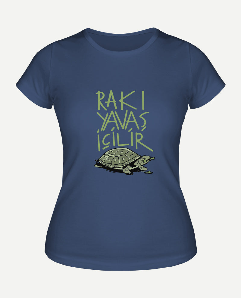 Rakı Yavaş İçilir Kadın Tişört