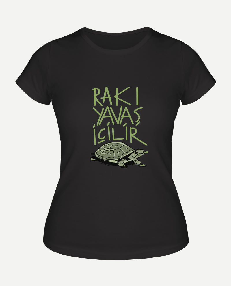 Rakı Yavaş İçilir Kadın Tişört