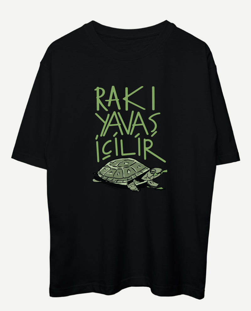 Rakı Yavaş İçilir Oversize Tişört