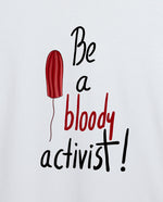 Be a bloody activist! Erkek Tişört