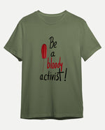 Be a bloody activist! Erkek Tişört