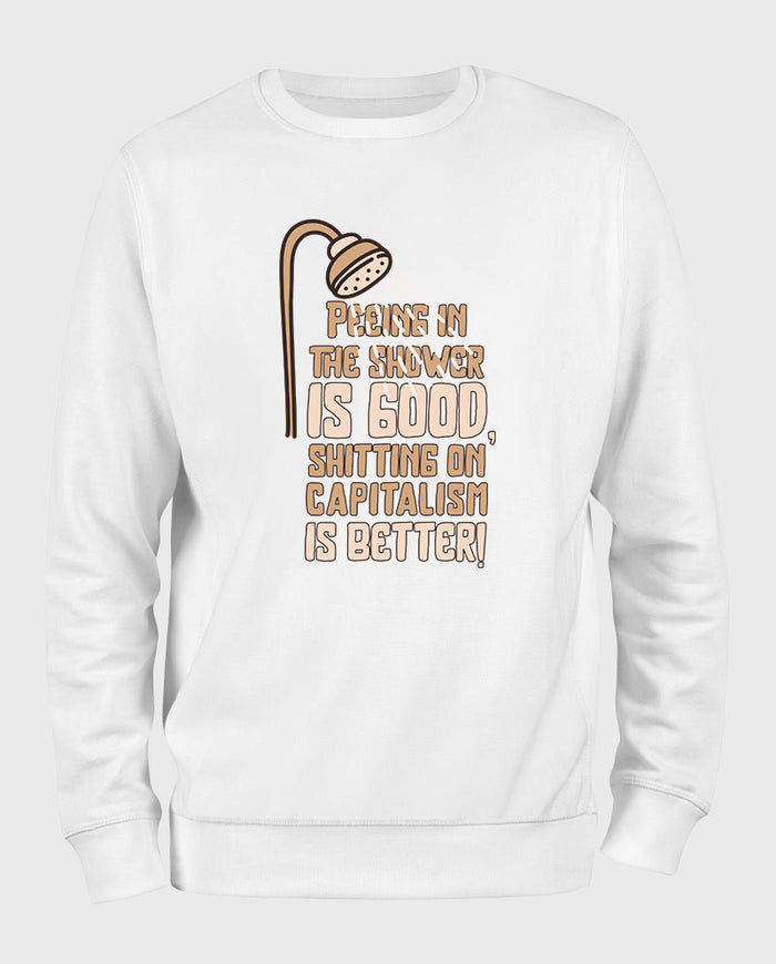 Sh*tting on capitalism Sweatshirt