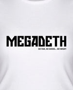 Megadeth - So Far, So Good... So What! Kadın Tişört