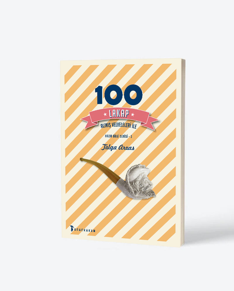 100 Lakap: Alınış Velveleleri İle