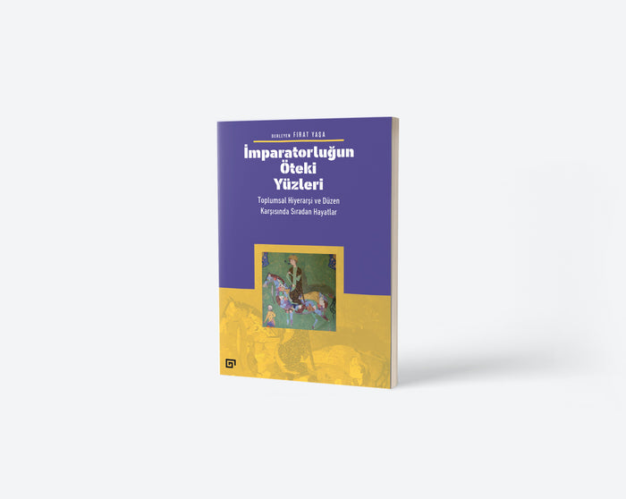 İmparatorluğun Öteki Yüzleri: Toplumsal Hiyerarşi ve Düzen Karşısında Sıradan Hayatlar